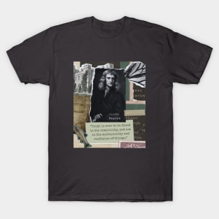 Isaac Newton portrait and quote: Truth is ever to be found in simplicity, and not in the multiplicity and confusion of things. T-Shirt